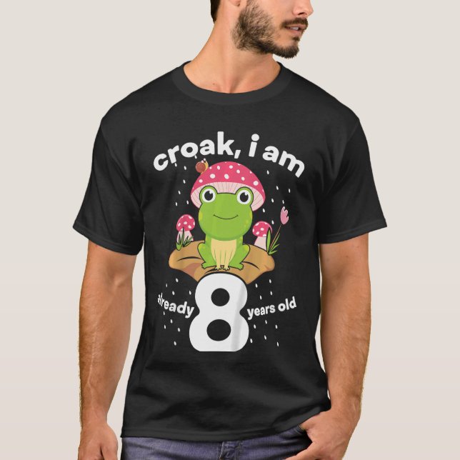 Kids Croak I Am Already 8 Years Old Frog Birthday T-Shirt (Front)