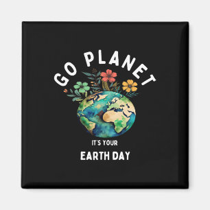 Kids Cute Earth Day Go Planet Its Your Earth Day T Magnet