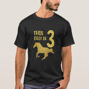 Kids Cute Horse 3rd Birthday This Filly Is 3 For T-Shirt