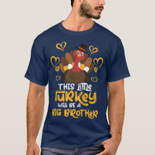 Kids Cute Little Turkey Will Be Big Brother Cool T T-Shirt