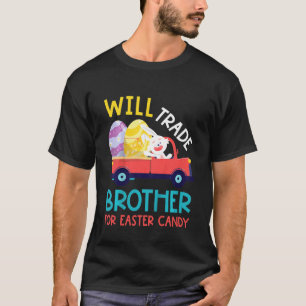 Kids Cute Will Trade Brother Tee Easter Candy Eggs
