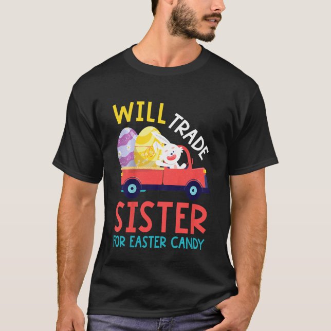 Kids Cute Will Trade Sister Tee Easter Candy Eggs  (Front)