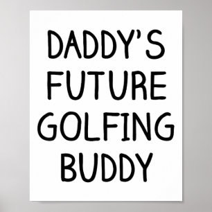 Kids Daddy's Future Golfing Buddy Golf Poster