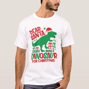 Kids Dear Santa Please Bring Dinosaur For Christma T-Shirt