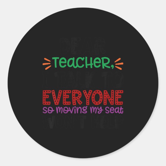 Kids Dear Teacher I Talk To Everyone  Classic Round Sticker (Front)