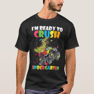 Kids Dinosaur I'm Ready To Crush Kindergarten Tru T-Shirt
