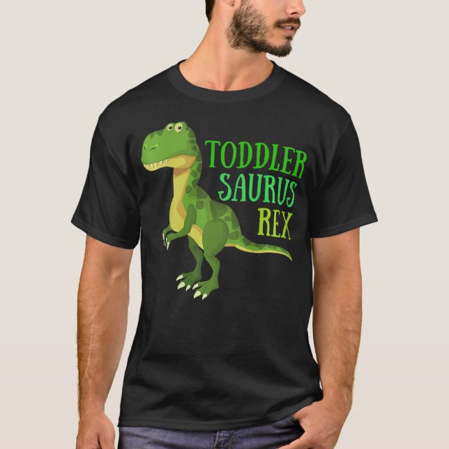 Kids Dinosaur Toddlersaurus Toddler Saurus Rex T-R T-Shirt (Front)