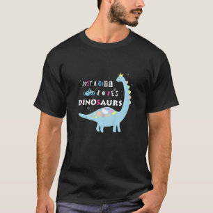 Kids Dinosaurs Just A Girl Who Loves Dinosaurs Cut T-Shirt