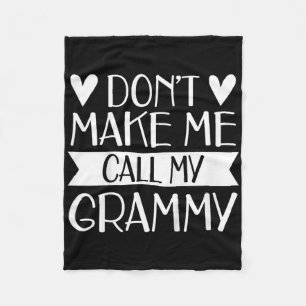 Kids Don’t Make Me Call My Grammy Funny Mothers Da Fleece Blanket