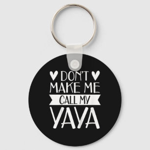 Kids Don’t Make Me Call My Yaya Funny Mothers Day Key Ring