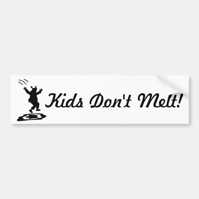 Kids Don't Melt! Version II Bumper Sticker (Front)