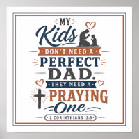 Kids Don't Need Perfect Dad They Need Praying One
