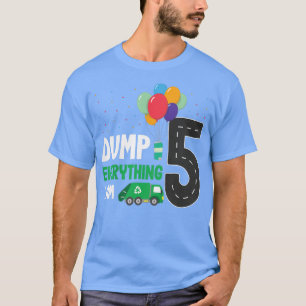 Kids Dump Everything Im 5 - Boy 5th Birthday Trash T-Shirt