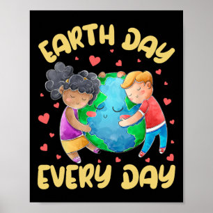 Kids Earth Day Every Day Happy Earth Day Toddler G Poster
