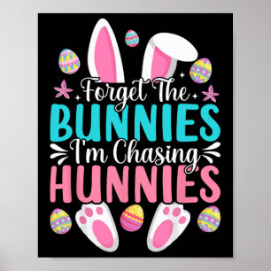 Kids Easter Day Bunny Forget The Bunnies I'm Chasi Poster