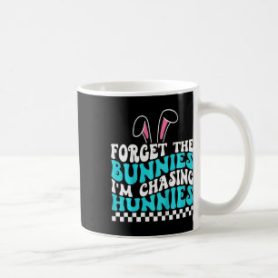 Kids Easter Forget The Bunnies I'm Chasing Hunnies Coffee Mug
