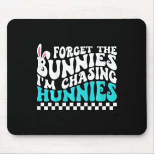 Kids Easter Forget The Bunnies I'm Chasing Hunnies Mouse Mat