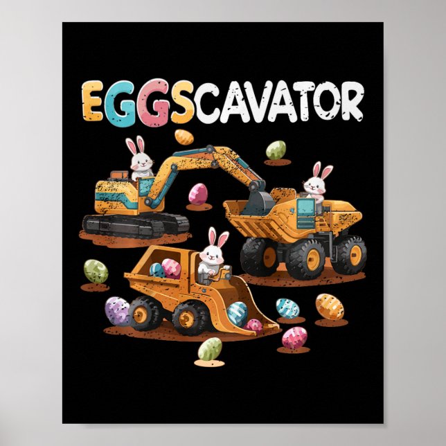 Kids Eggscavator Easter Egg Hunt Construction Truc Poster (Front)