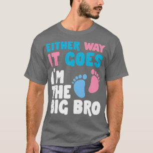 Kids Either Way It Goes I'm The Big Bro Gender Rev T-Shirt