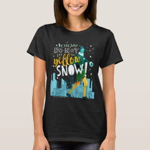 Kids Elf Buddy Don't Eat The Yellow Snow Skyline T T-Shirt