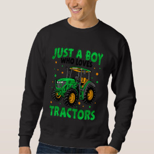 Kids Farm Kid Birthday Just A Boy Who Loves Tracto Sweatshirt