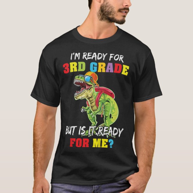 Kids First Day Of 3rd Grade Im Ready For Third Gra T-Shirt (Front)
