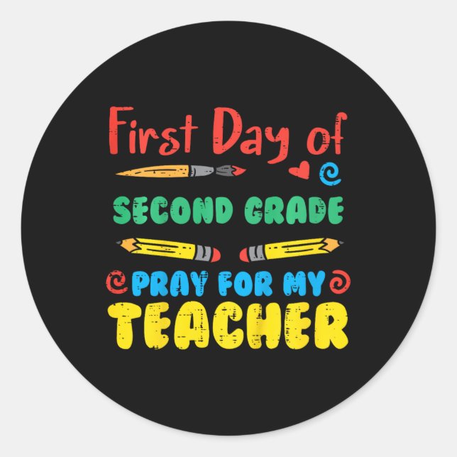 Kids First Day Second Grade 2nd Pray Fun Back Scho Classic Round Sticker (Front)