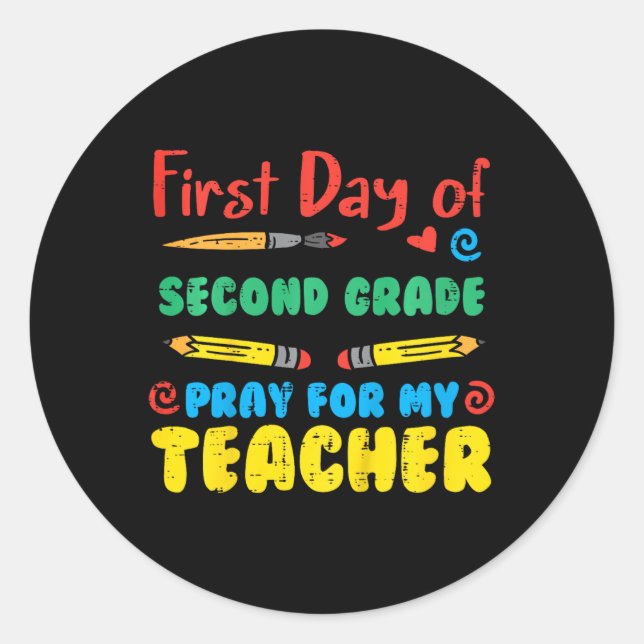 Kids First Day Second Grade 2nd Pray Fun Ck School Classic Round Sticker (Front)