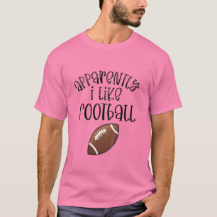 Kids Football S For Girls Apparently I Like Footba T-Shirt