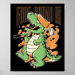Kids Fore Squad T-rex Dinosaur Golf Player Graphic Poster