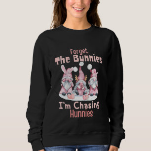 Kids Forget The Bunnies I'm Chasing Hunnies Toddle Sweatshirt
