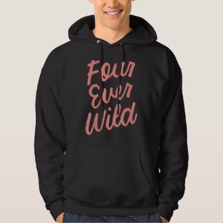 Kids Four Ever Wild 4th Birthday Girl 4 Year Old K Hoodie