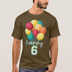 Kids Fun Happy 6 Year Old Colourful Balloons 6th B T-Shirt