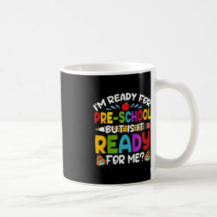 Kids Fun Im Ready For Preschool First Day of Schoo Coffee Mug
