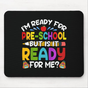 Kids Fun Im Ready For Preschool First Day of Schoo Mouse Mat