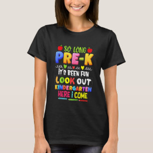 Kids Fun School So Long Pre K Kindergarten Here I T-Shirt