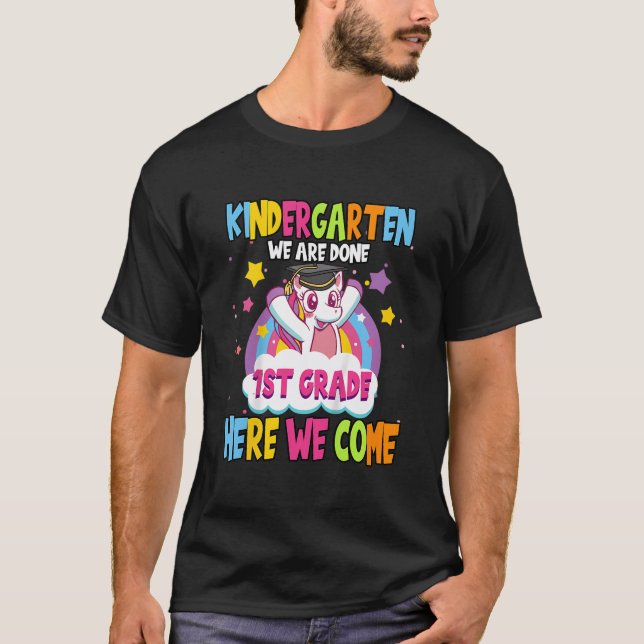 Kids Funny Kindergarten We Are Done 1'St Grade Her T-Shirt (Front)