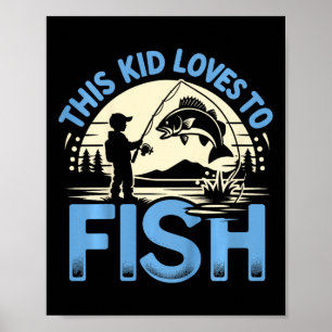 Kids Funny This Kid Loves To Fish Fishing  Poster