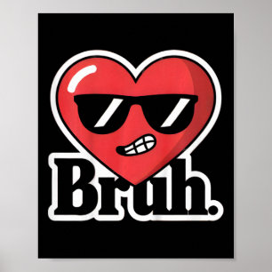 Kids Funny Valentine Bruh Cool Heart Boys Poster