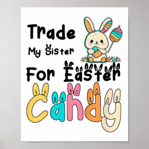Kids Funny Will Trade Sister For Easter Candy Bunn Poster
