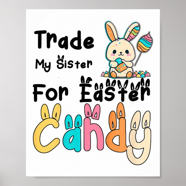 Kids Funny Will Trade Sister For Easter Candy Bunn Poster (Front)