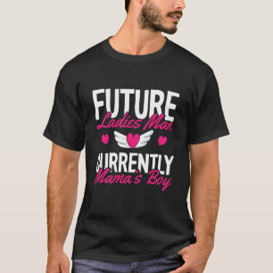 Kids Future Ladies Man Current Mamas Boy Valentine T-Shirt