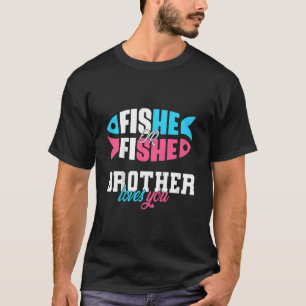 Kids Gender Reveal ideas fishe or fishe BROTHER lo T-Shirt