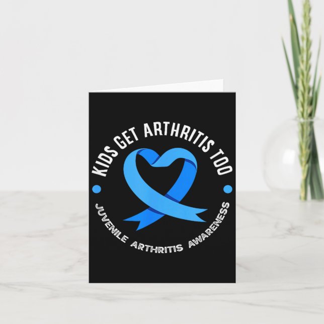 Kids Get Arthritis Too Juvenile Arthritis Awarenes Card (Front)