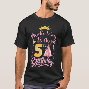kids girl baby pink make way it's my 5th birthday  T-Shirt