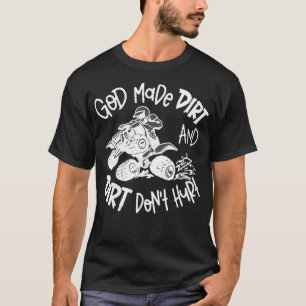 Kids God Made Me Dirt Dirt Dont Hurt 4 Wheeler Dir T-Shirt