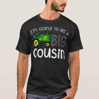 Kids Going To Be A Big Cousin Tractor  for Toddler T-Shirt