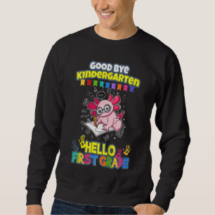Kids Good Bye Kindergarten Hello First Grade 1st P Sweatshirt