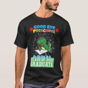 Kids Good Bye Preschool On My Way To Be Class Of 2 T-Shirt