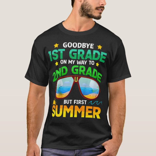 Kids Goodbye 1st Grade Way To 2nd Grade First Summ T-Shirt (Front)